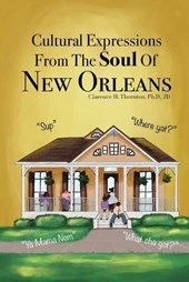 Cultural Expressions From The Soul Of New Orleans