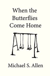 When the Butterflies Come Home