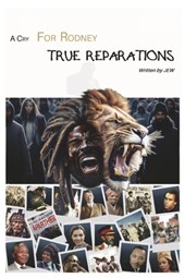 A Cry for Rodney True Reparations