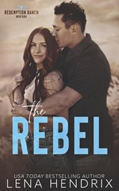 The Rebel: An opposites attract, steamy small town romance