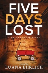 Five Days Lost: A Mylas Grey Mystery