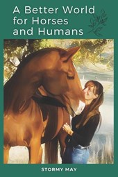 May, S: Better World for Horses and Humans