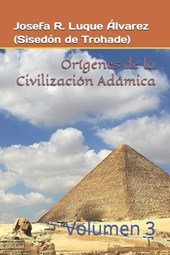 Orígenes Civilizaciones Adámicas: Vol. 3