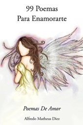 99 Poemas Para Enamorarte: Poemas De Amor