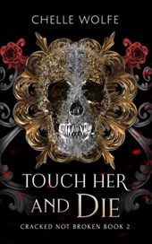 Touch Her and Die: A Snarky Dark Romance