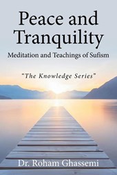 Peace and Tranquility Meditation and Teachings of Sufism