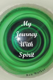 My Journey With Spirit