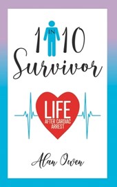 1 in 10 Survivor: Life After Cardiac Arrest