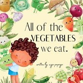 All of the VEGETABLES we eat.: Interactive Storybook