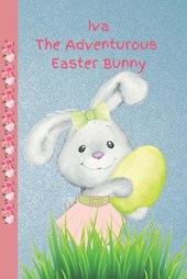 Iva the Adventurous Easter Bunny