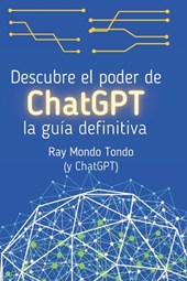 Descubre el poder de ChatGPT: la guía definitiva