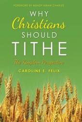 Felix, C: Why Christians Should Tithe