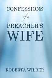 Wilber, R: Confessions of a Preacher's Wife