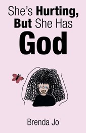 She's Hurting, But She Has God