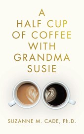 A Half Cup of Coffee with Grandma Susie