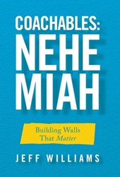 Coachables: Nehemiah: Building Walls That Matter