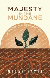 Majesty in the Mundane
