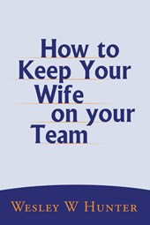 How to Keep Your Wife on your Team