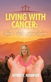 Living With Cancer: God's Extravagant Love
