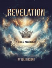 Revelation A Visual Meditation