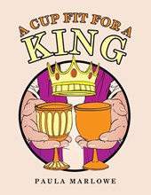 A Cup Fit for a King