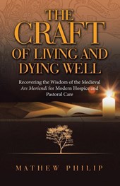 THE CRAFT OF LIVING AND DYING WELL