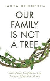 Our Family Is Not a Tree