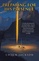 Preparing For His Presence