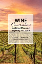 Wine Conversations: Exploring Meaning, Mystery and Myth