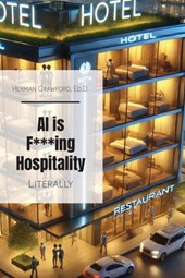 AI Is F***ing Hospitality: Literally