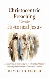 Christocentric Preaching Meets the Historical Jesus