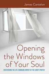 Cantelon, J: Opening the Windows of Your Soul
