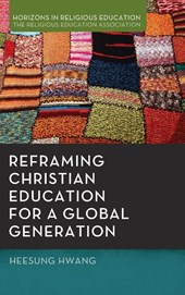 Reframing Christian Education for a Global Generation