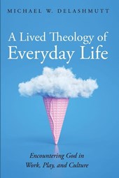 A Lived Theology of Everyday Life