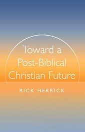 Toward a Post-Biblical Christian Future