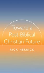 Toward a Post-Biblical Christian Future