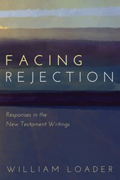 Facing Rejection: Responses in the New Testament Writings
