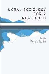 Moral Sociology for a New Epoch