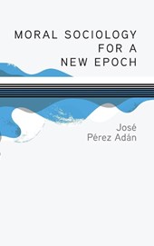 Moral Sociology for a New Epoch