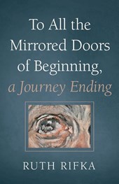 To All the Mirrored Doors of Beginning, a Journey Ending