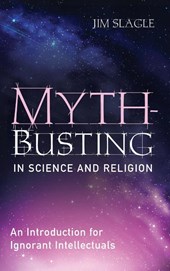 Myth-Busting in Science and Religion