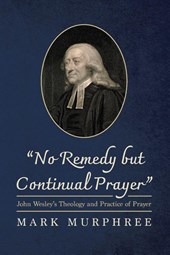 No Remedy but Continual Prayer