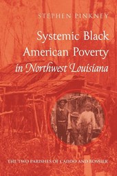 Systemic Black American Poverty in Northwest Louisiana