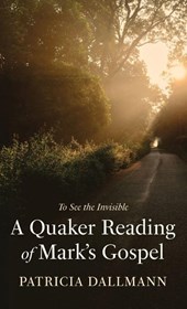 A Quaker Reading of Mark's Gospel