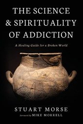 The Science and Spirituality of Addiction