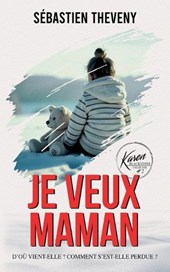 Je veux maman: Thriller psychologique