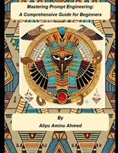 Mastering Prompt Engineering: A Comprehensive Guide for Beginners