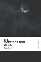 Mortification of Sin: In Modern English