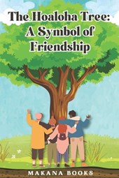 The Hoaloha Tree: A Symbol of Friendship