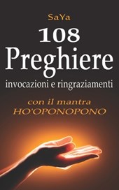 108 Preghiere, invocazioni e ringraziamenti con il mantra Ho'oponopono